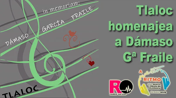 Tlaloc homenajea a Dámaso Gª Fraile - A Nuestro Ritmo 95