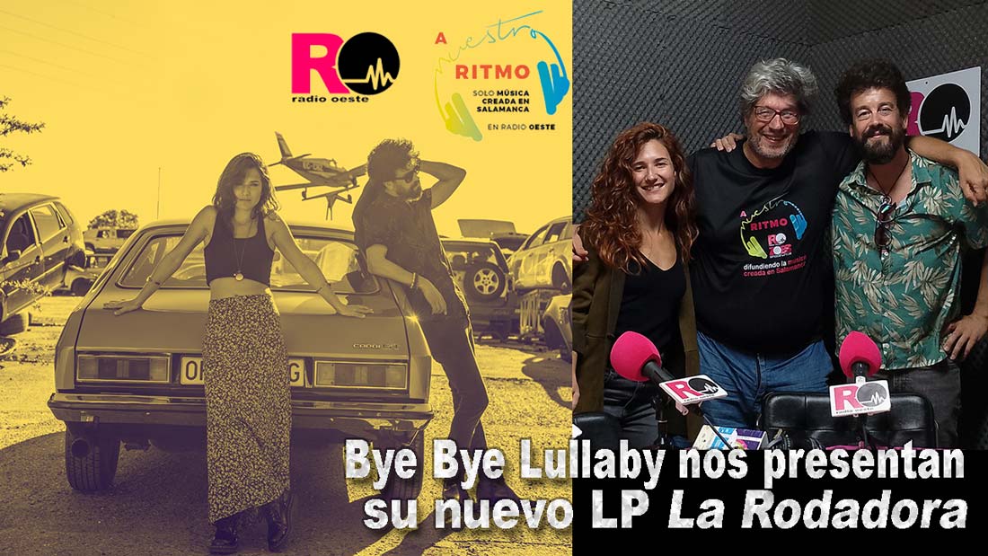 Bye Bye Lullaby y su nuevo LP La Rodadora – A Nuestro Ritmo 191